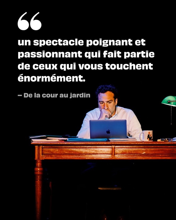 « Un spectacle poignant et passionnant » De la cour au jardin